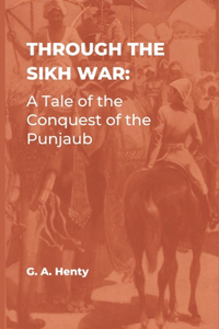 Through the Sikh War