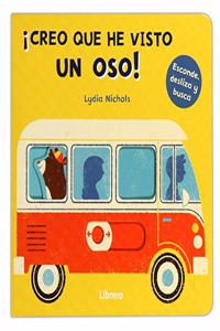 CREO QUE HE VISTO UN OSO