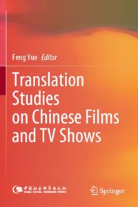 Translation Studies on Chinese Films and TV Shows