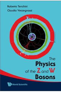 Physics of the Z and W Bosons