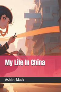 My Life In China