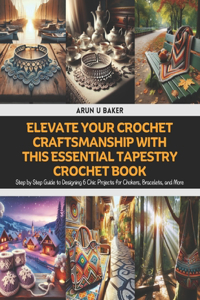 Elevate Your Crochet Craftsmanship with this Essential Tapestry Crochet Book