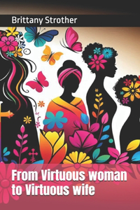 From Virtuous woman to Virtuous wife