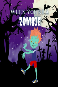 When You're a Zombie