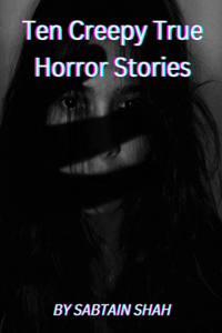 Ten Creepy True Horror Stories