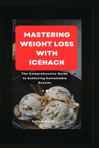Mastering Weight Loss With Icehack