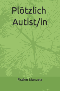 Plötzlich Autistin