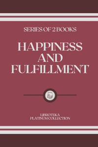 Happiness and Fulfillment