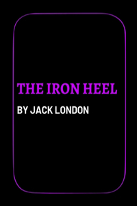 The Iron Heel by Jack London