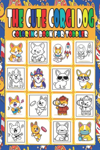 The Cute Corgi Dog Coloring Book for Toddler.