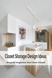 Closet Storage Design Ideas