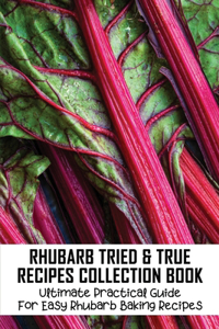 Rhubarb Tried & True Recipes Collection Book