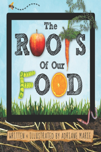Roots Of Our Food