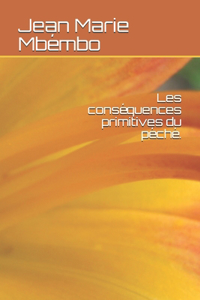 Les conséquences primitives du péché.
