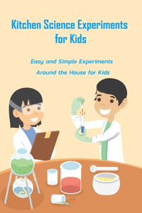 Kitchen Science Experiments for Kids