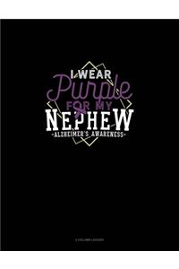 I Wear Purple For My Nephew