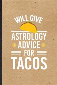 Will Give Astrology Advice for Tacos
