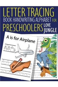 Letter Tracing Book Handwriting Alphabet for Preschoolers LOVE JUNGLE