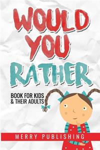 Would You Rather ?