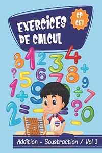Exercices de calcul CP - CE1 / Addition - Soustraction VOL 1
