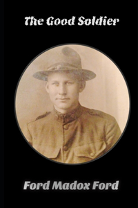 The Good Soldier by Ford Madox Ford 