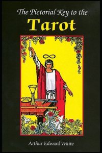 The Pictorial Key To The Tarot Illustrated