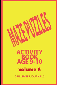 Maze puzzles Activity book Age 9-10 - Volume 6