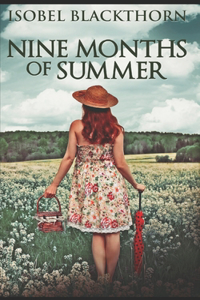 Nine Months Of Summer