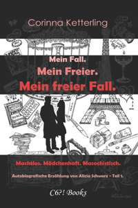 Mein Fall. Mein Freier. Mein freier Fall.