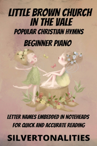 Little Brown Church In the Vale Beginner Piano Collection Littlest Christians Series