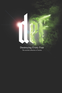 DEF - Destroying Every Fear