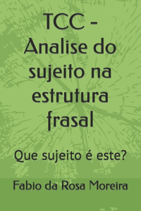 TCC - Analise do sujeito na estrutura frasal