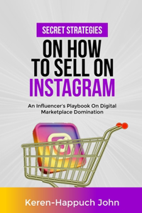 Secret Strategies on How to Sell on Instagram