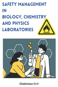Safety Management In Biology, Chemistry and Physics Laboratories