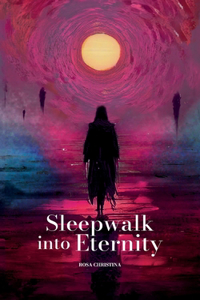 Sleepwalk into Eternity