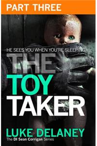 The Toy Taker: Part 3, Chapter 6 to 9