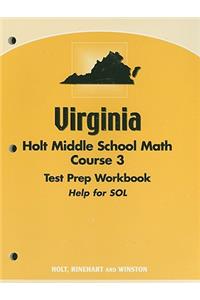 Virginia Holt Middle School Math Course 3 Test Prep Workbook: Help for SOL