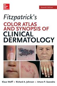 Fitzpatricks Color Atlas and Synopsis of Clinical Dermatolog