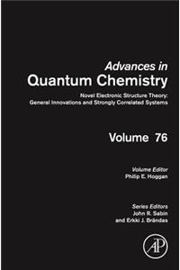 Novel Electronic Structure Theory: General Innovations and Strongly Correlated Systems: Volume 76