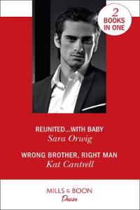 Reunited…With Baby / Wrong Brother, Right Man