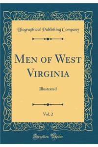 Men of West Virginia, Vol. 2: Illustrated (Classic Reprint)