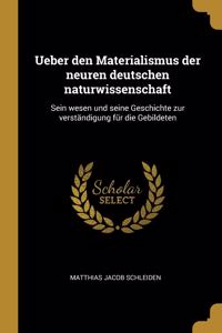 Ueber den Materialismus der neuren deutschen naturwissenschaft