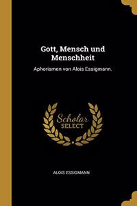 Gott, Mensch und Menschheit