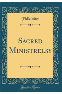Sacred Ministrelsy (Classic Reprint)
