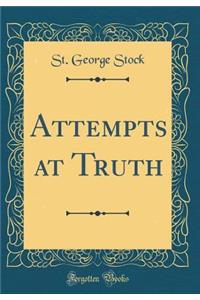 Attempts at Truth (Classic Reprint)