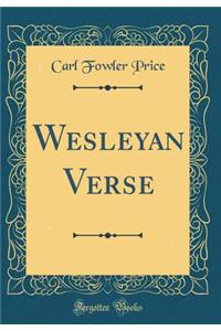 Wesleyan Verse (Classic Reprint)