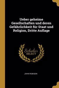 Ueber geheime Gesellschaften und deren Gefährlichkeit für Staat und Religion, Dritte Auflage