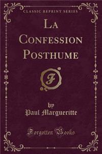 La Confession Posthume (Classic Reprint)
