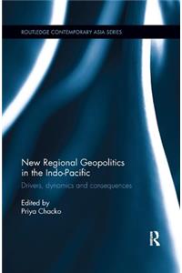 New Regional Geopolitics in the Indo-Pacific