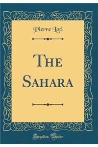 The Sahara (Classic Reprint)